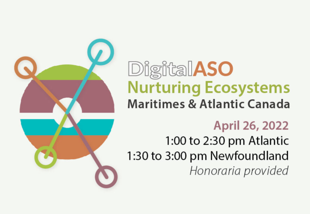 DigitalASL Nurturing Ecosystems Maritimes and Atlantic Canada. April 26, 1pm to 2:30pm. Honoraria provided.