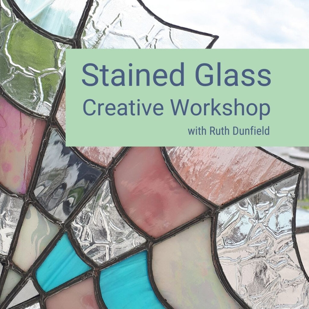 Image of stained glass. Text reads, "Stained Glass Creative Workshop."