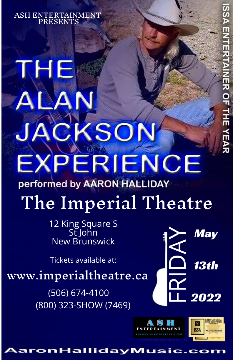 The Alan Jackson Experience performed by Aaron Halliday, The Imperial Theatre, 12 King Square South, Saint John New Brunswick.
