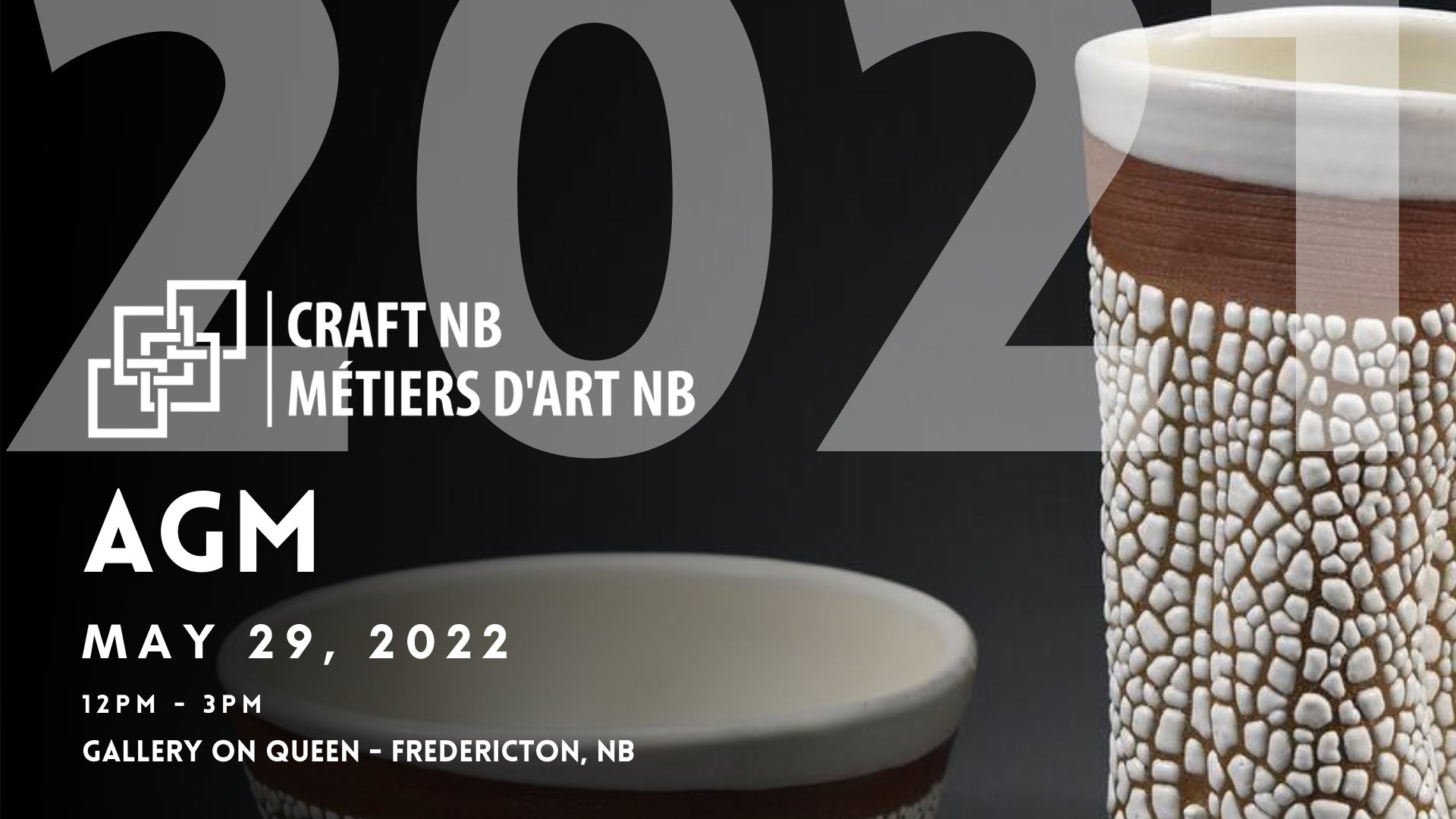 Craft NB, Métiers D'Art NB. AGM May 29, 2022, 12pm - 3pm. Gallery on Queen, Fredericton, NB.