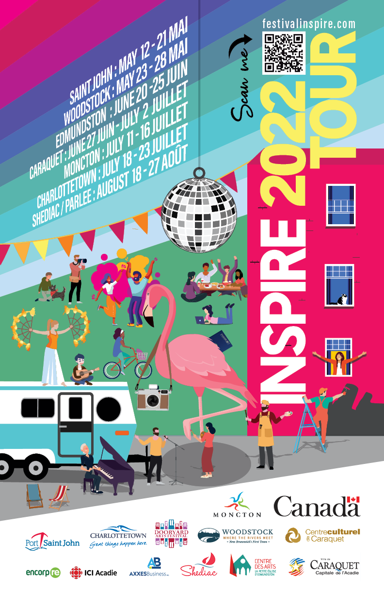 Festival Inspire 2022 Tour. Scan Me (QR Code). Saint John, May 12-21; Woodstock, May 23-28; Edmundston, June 20-25; Caraquet, June 27-July 2; Moncton, July 11-16; Charlottetown, July 18-23; Shediac/Parlee, August 18-27. Sponsor logos.