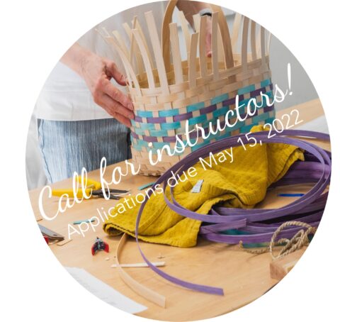 Image of a basket being woven. Text reads: "Call for instructors. Applications du May 15, 2022"