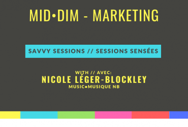 Mid · DIM Marketing Savvy Sessions with Nicole Léger-Blockley of Music·Musique NB