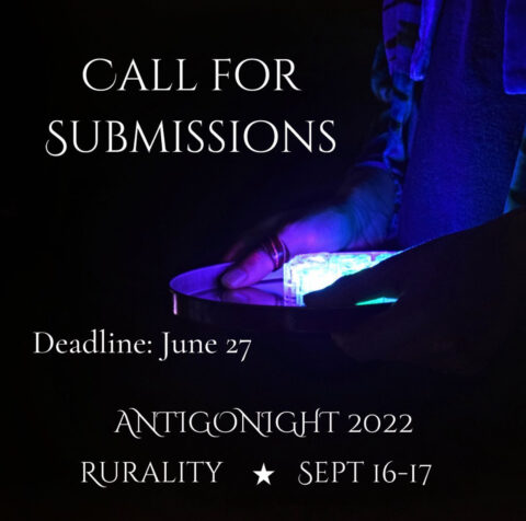 Call for Submissions, Deadline June 27, Antigonight 2022. Rurality. Sept 16-17