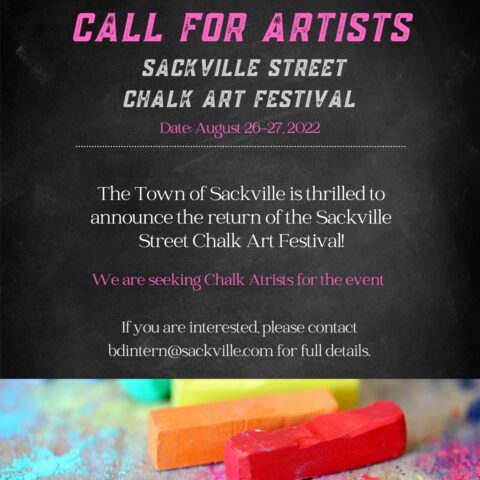 Call for artists. Sackville Street Chalk Art Festival. Date: August 26-27, 2022. The town of Sackville is thrilled to announce the return of the Sackville Street Chalk Art Festival. We are seeking chalk artists for the event. If you are interested, please contact bdintern@sackville.com for full details.