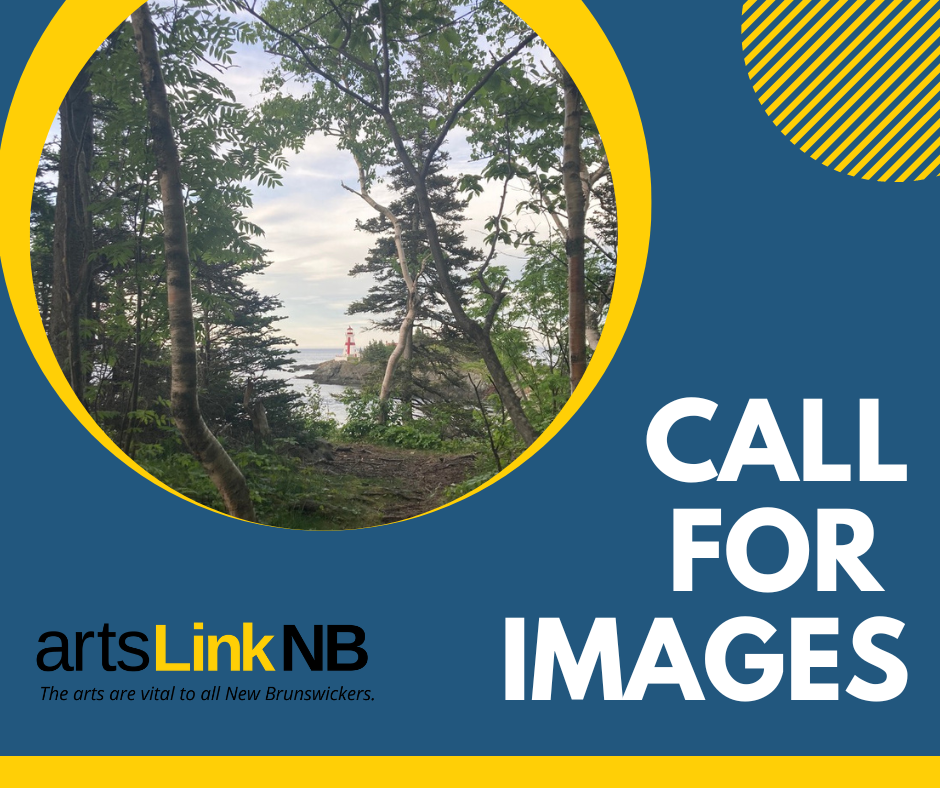 A lighthouse at the end of a path is framed in a circle. Text reads call for images, ArtsLink NB, the arts are vital for all New Brunswickers.