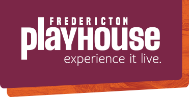Fredericton Playhouse: Experience it Live