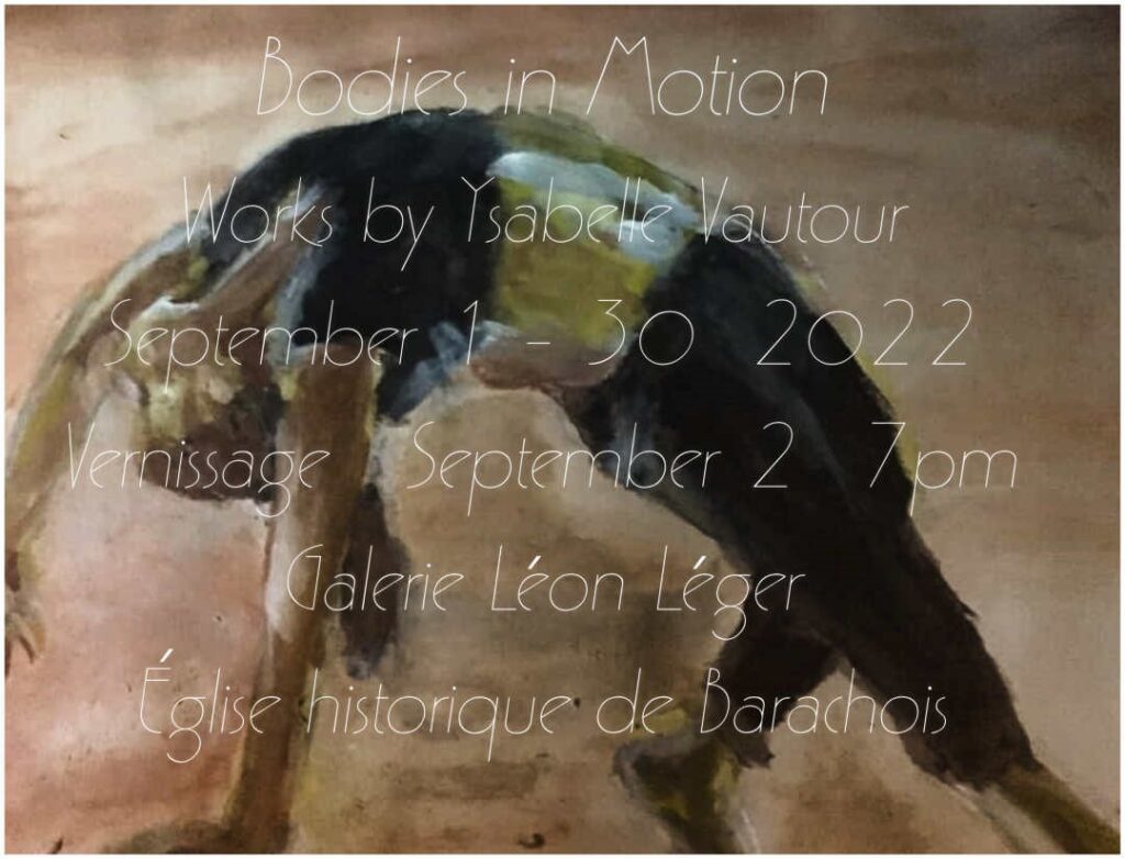 Image of a dancer arching over backwards. Text reads: Works by Ysabelle Vautour. September 1-30, 2022. Vernissage September 2, 7pm. Galerie Léon Léger, Église historique de Barachois. 