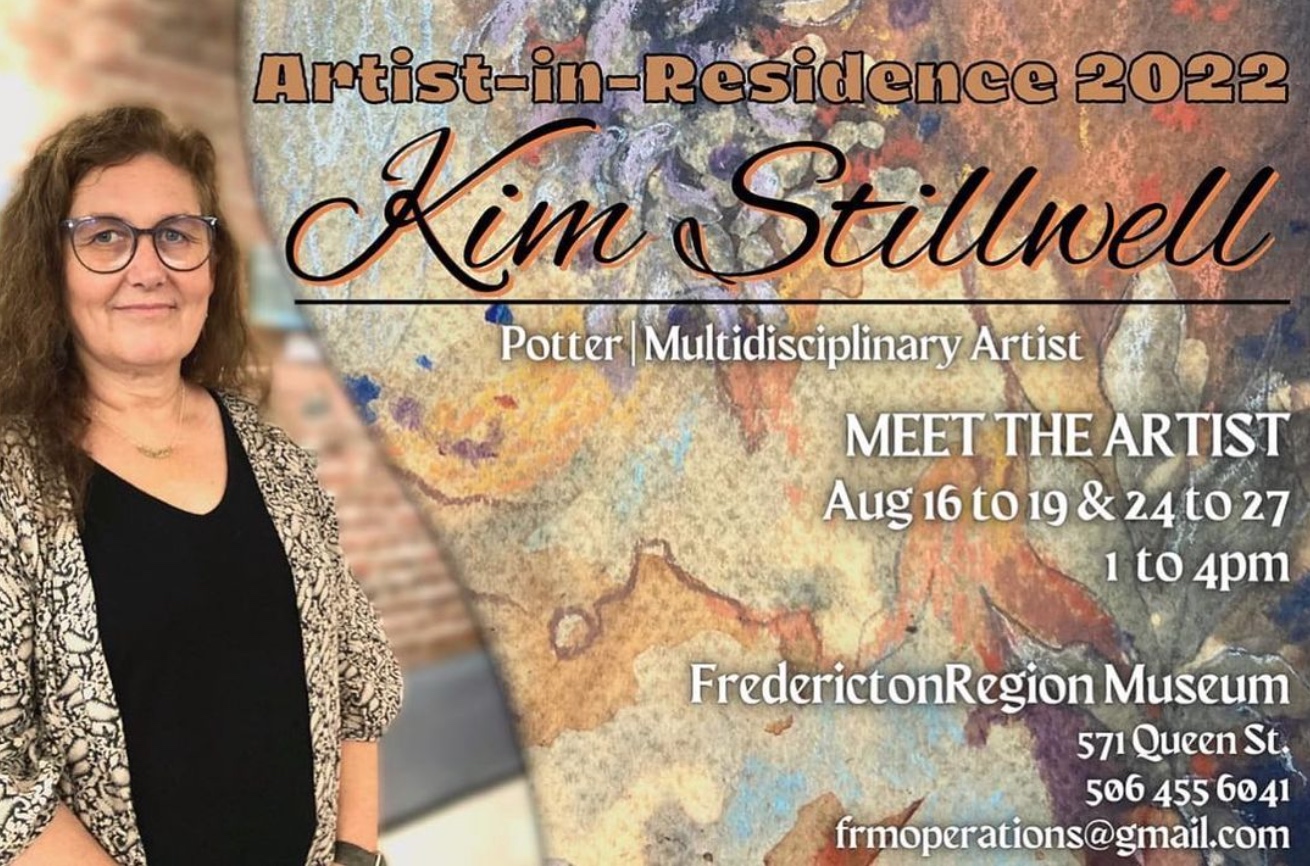 Image of Kim Stillwell next to some of her pottery. Text reads: artist in residence 2022, Kim Stillwell. Potter and multidisciplinary artists. Meet the artist August 16 to 19 and 24 to 27. Fredericton Region Museum, 571 Queen St. 506-455-6041 frmoperations@gmail.com