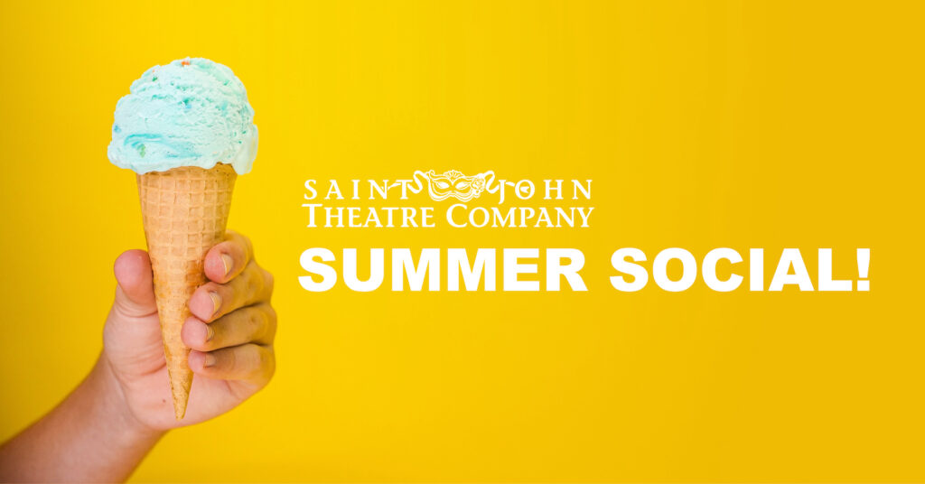 Ice cream with blue ice cream held by a hand in front of a yellow background. Text reads: "Saint John Theatre Company Summer Social!"