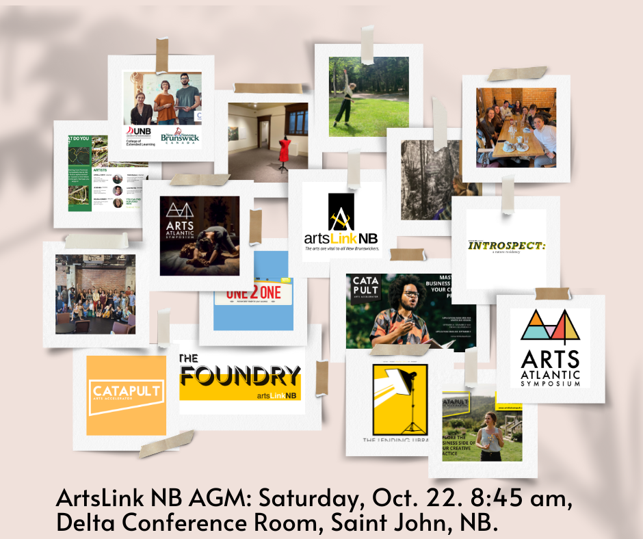 ArtsLink NB AGM Saturday, October 22, 8:45am, Delta Conference Centre, Saint John, NB