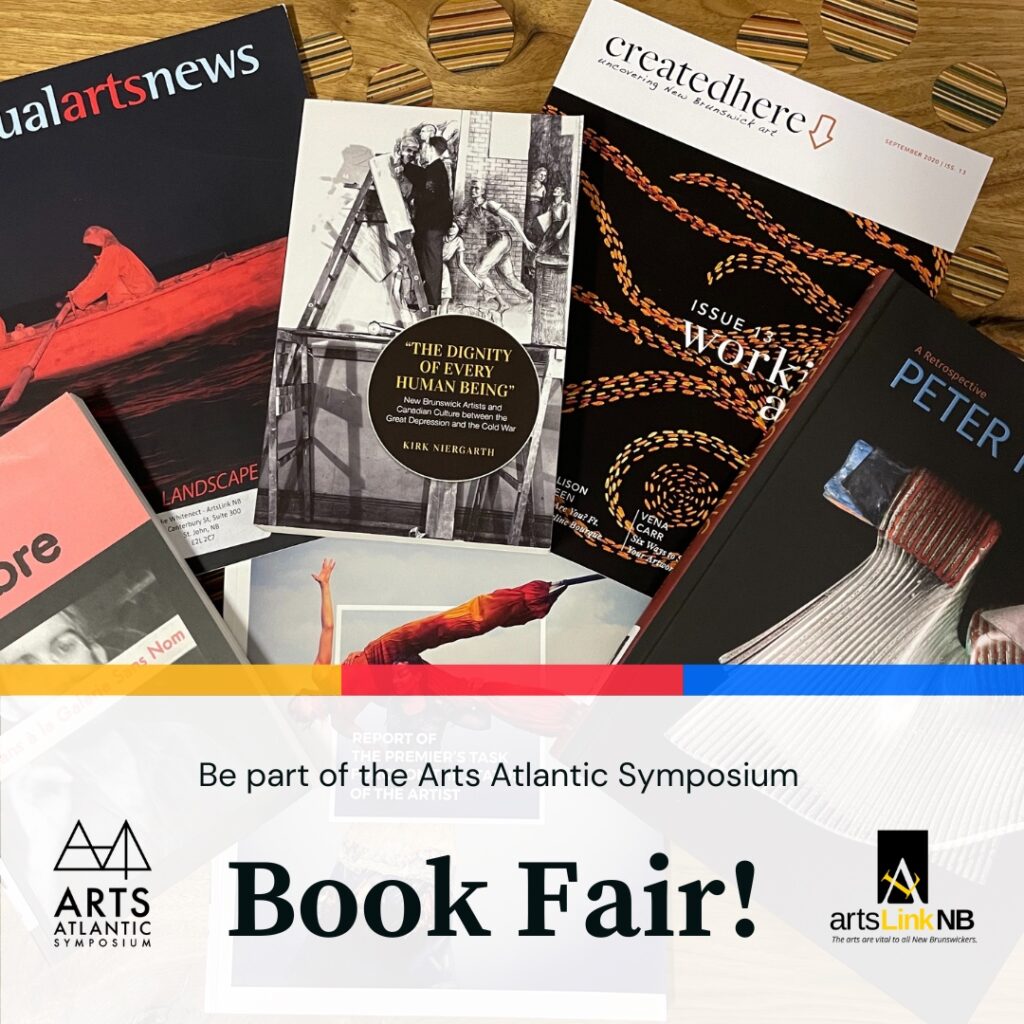 Collage of books. Text reads: Be part of the Arts Atlantic Symposium Book fair! Logos of the Arts Atlantic Symposium and Arts Link NB.