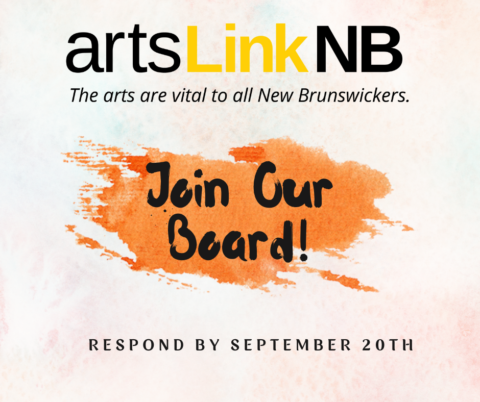 ArtLink NB: The arts are vital for all New Brunswickers. Join our board! Respond by Sept 20th