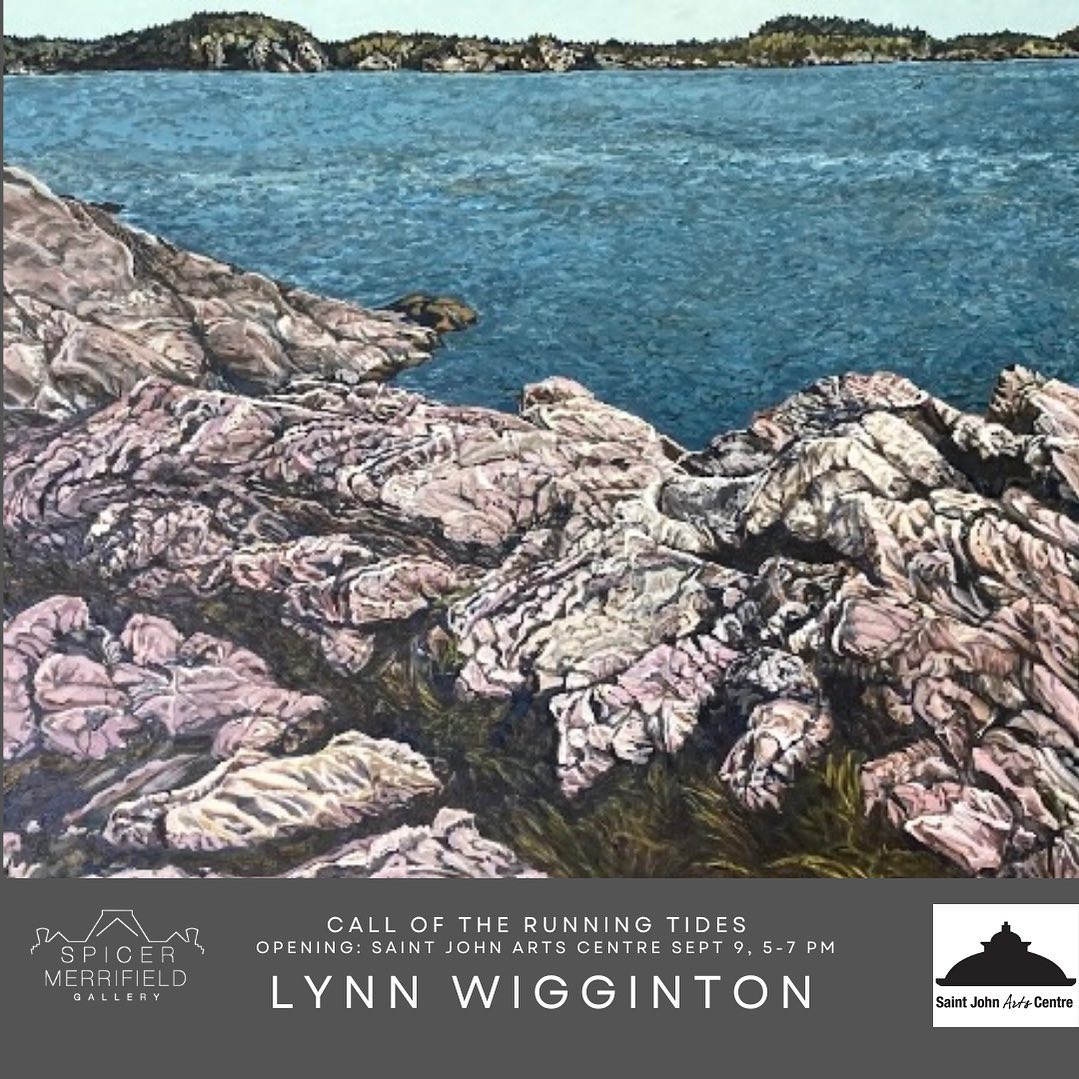 Lynn Wigginton painting of a Bay of Fundy shoreline with rocks in the foreground. Text reads, Call of the Running Tides opening Saint John Arts Centre Sept 9, 5-7pm. Lynn Wigginton, Spicer Merrifield Gallery and Saint John Arts Centre.