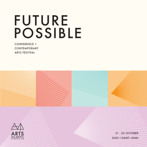 Future Possible, Conference and Contemporary Arts Festival, 21-23 October 2022, Saint John