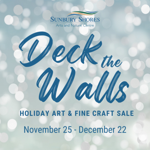 Sunbury Shores Arts and Nature Centre, Deck the Walls. Holiday Art and Fine Craft Sale, November 25- December 22.