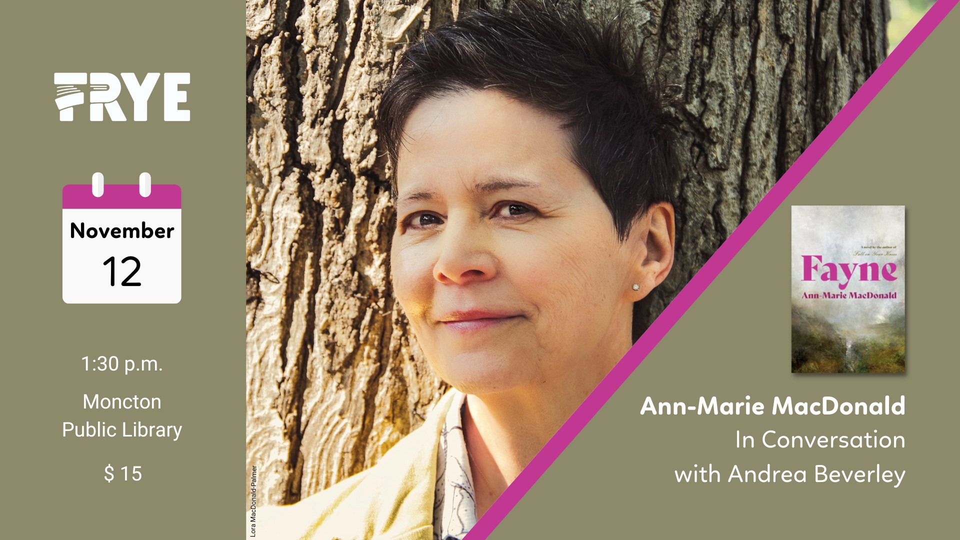 Headshot of Ann-Marie MacDonald. Text reads: Frye Festival. November 12, 2022. 1:30pm at the Moncton Public Library. $15. Ann-Marie MacDonald in conversation with Andrea Beverley.