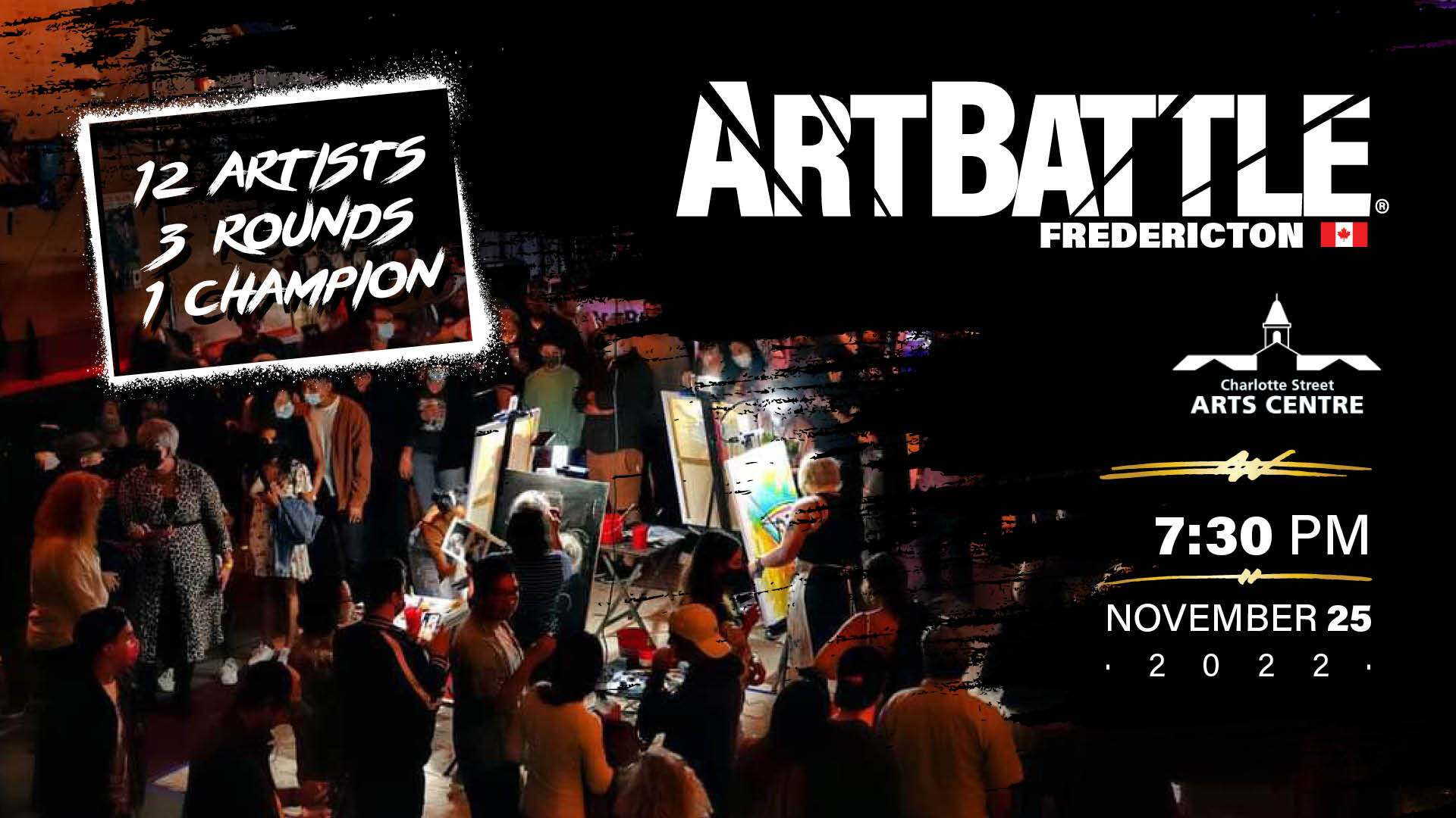 Image of the crowd at an Art Battle event. Text reads: 12 artists, 3 rounds, 1 champion. Art Battle Fredericton, Charlotte Street Arts Centre, 7:30pm, November 25, 2022.