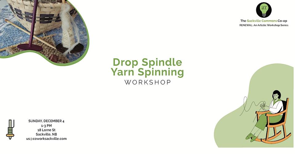 Drop Spindle Yarn Spinning workshop. Sunday, December 4, 1-3pm. 18 Lorne St., Sackville, NB. us@coworksackville.com