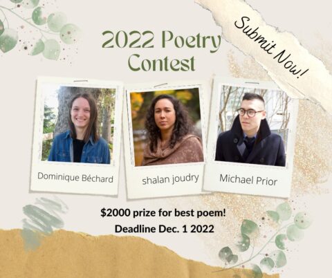 Submit now. 2022 Poetry contest. Dominque Béchard, shalan joudry, Michael Prior. $2,000 prize for best poem! Deadline Dec 1, 2022