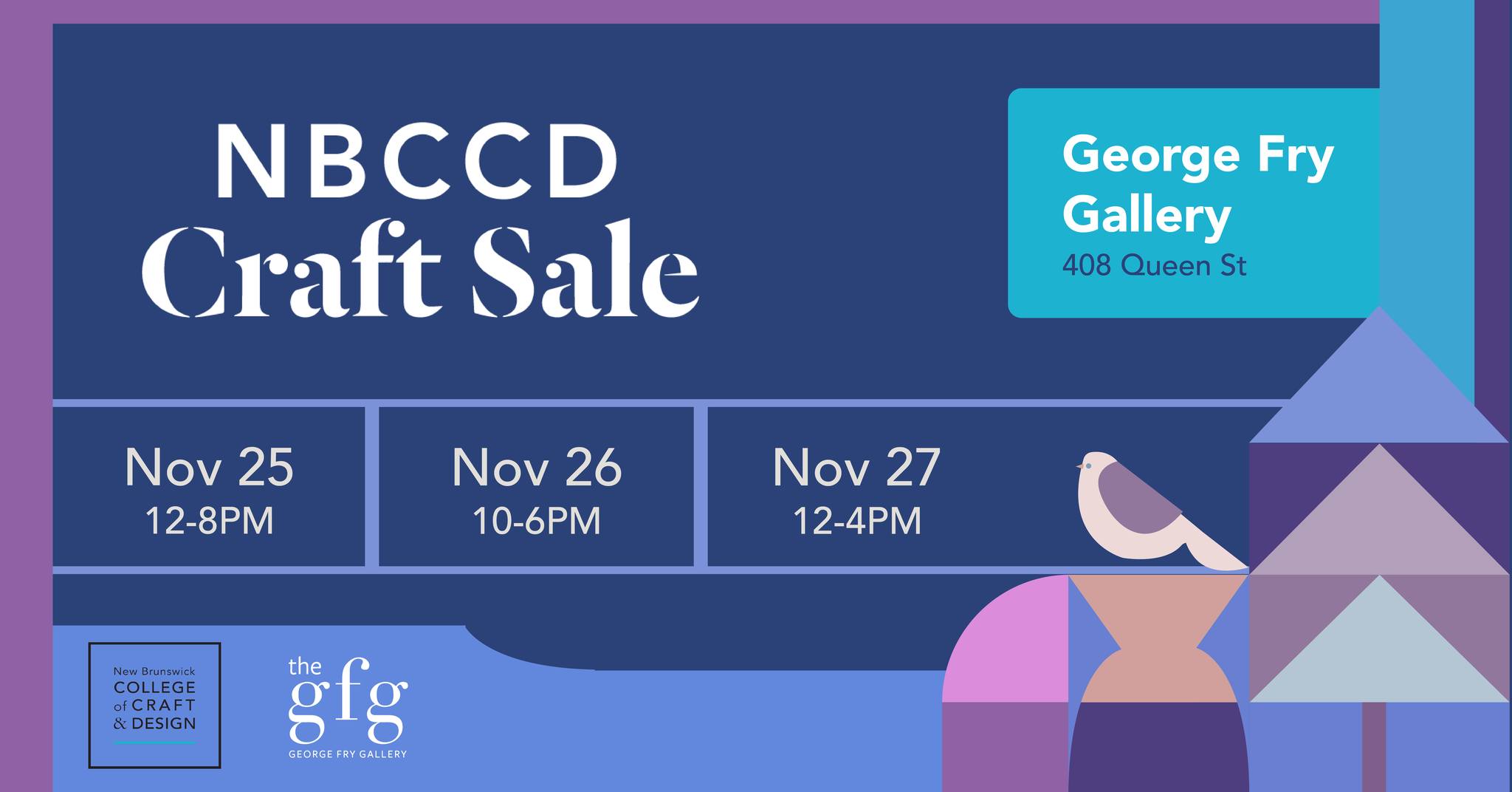 NBCCD Craft Sale. George Fry Gallery, 408 Queen St. Nov 25, 12-8 pm; Nov 26, 10-6pm; Nov 27, 12-4pm.