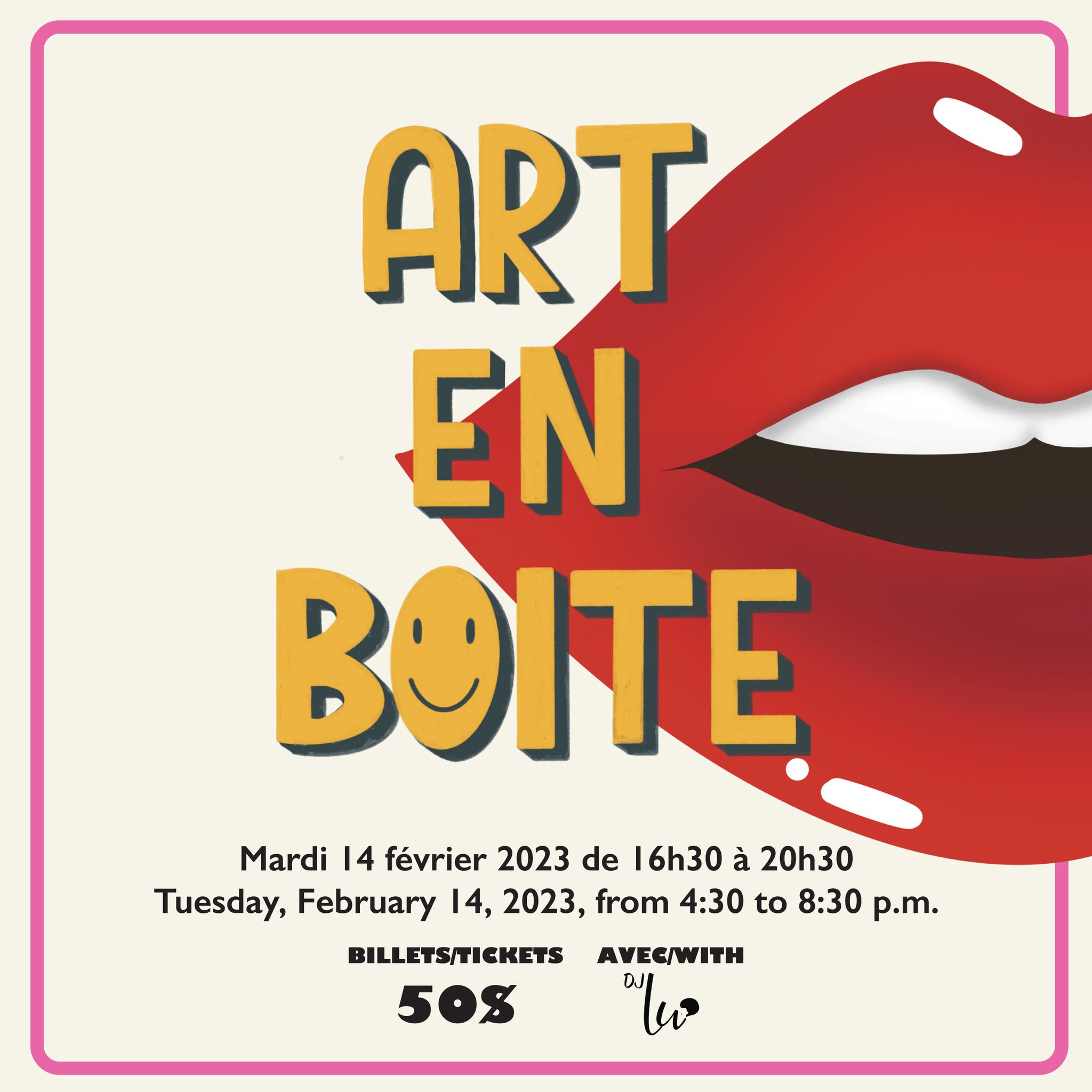 Image of lips. Text reads, Art en boite. 14 February, 2023, 4:30pm to 8:30pm. Tickets $50