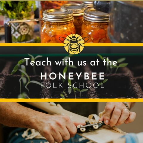 Teach with us at the Honeybee Folk School