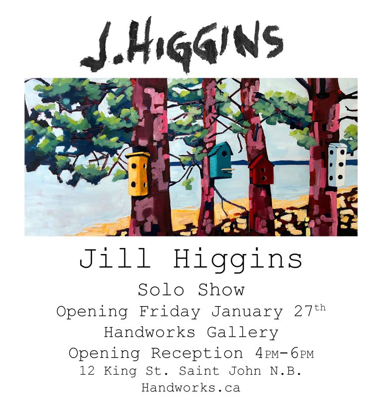 Jill Higgins Solo Show opening Friday, Jan 27th, Handworks Gallery. Opening reception 4pm-6pm. 12 King St, Saint John NB. Handworks.ca