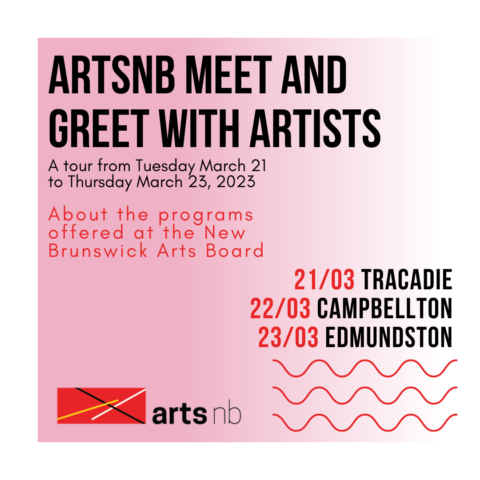 artsnb meet and greet with artists. A tour from Tuesday, March 21 to Thursday, March 23, 2023. About the programs offered at the New Brunswick Arts Board. 21/03 Tracadie, 22/03 Campbellton, 23/03 Edmundston