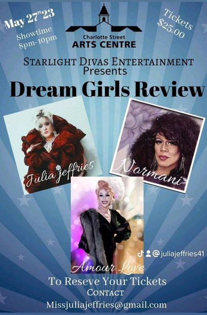 Starlight Divas Entertainment presents Dream Girls Review. May 27th, 2023. Showtime 8pm - 10pm, Charlotte Street Arts Centre. Tickets $25. Julia Jeffries, Narmanai, Amour Love. To reserve your tickets contact @juliajeffries41 