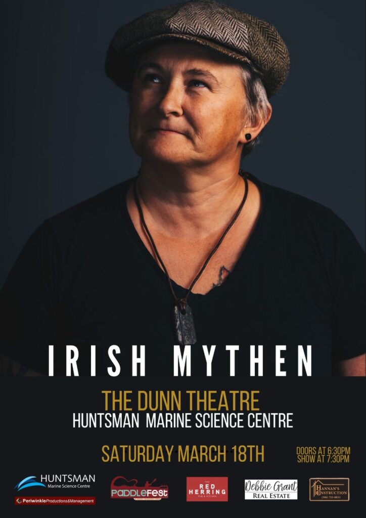 Irish Mythen at the Dunn Theatre, Huntsman Marine Science Centre. Saturday March 18th. Doors at 6:30pm, show at 7:30pm
