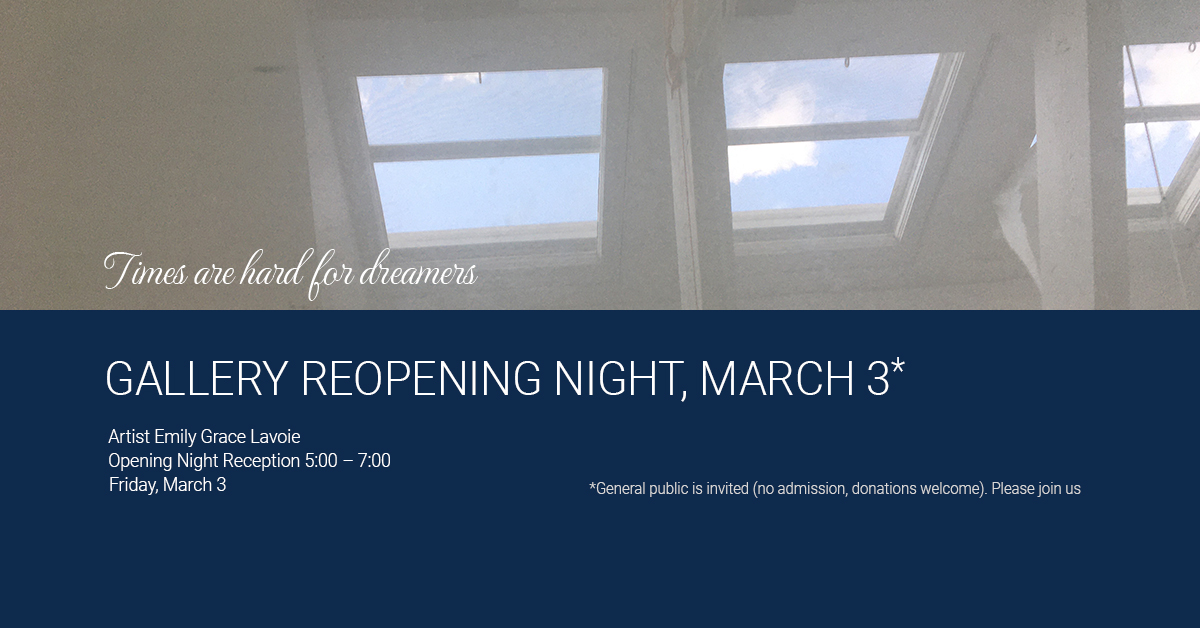 Artist Emily Grace Lavoie, opening night reception 5:00 - 7:00pm, Friday, March 3