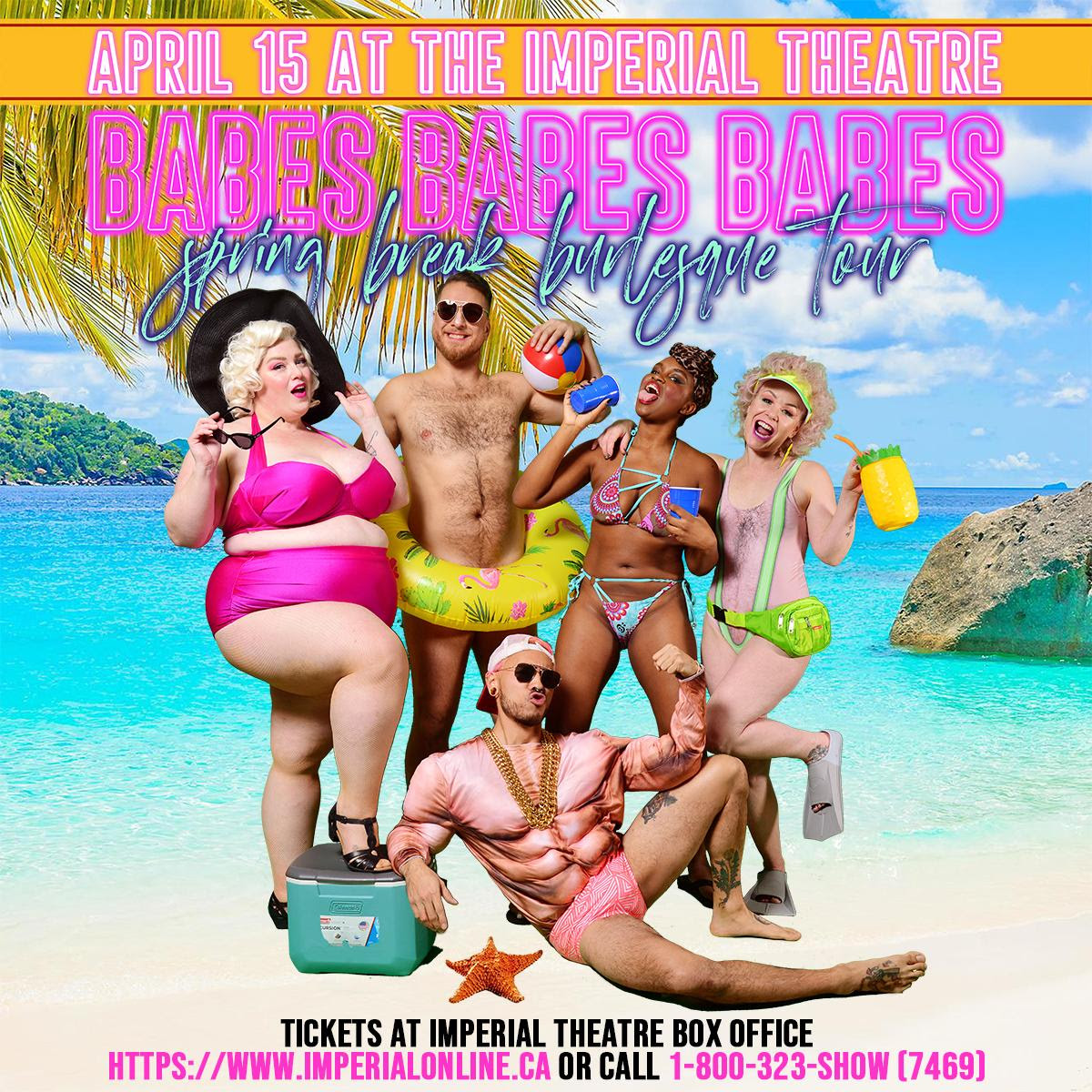 April 15 at the Imperial Theatre. Babes, Babes, Babes spring break burlesque tour