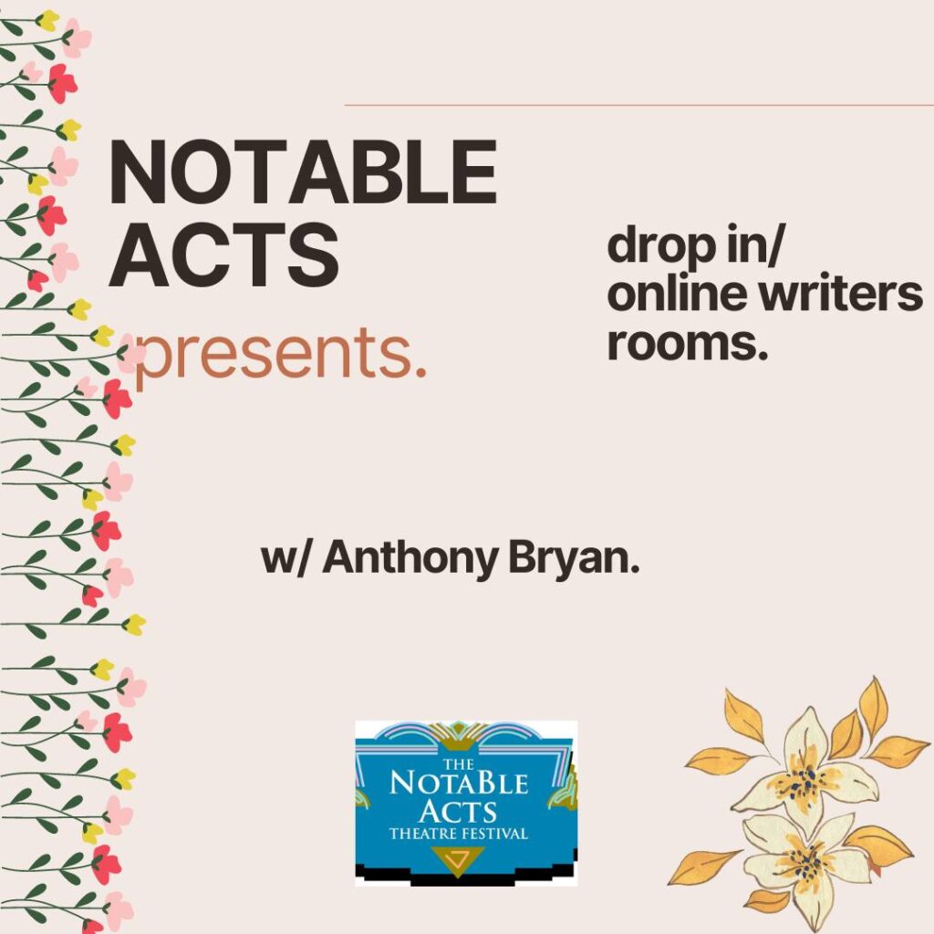 Notable Acts Presents Drop In Online Writers' Rooms with Anthony Bryan