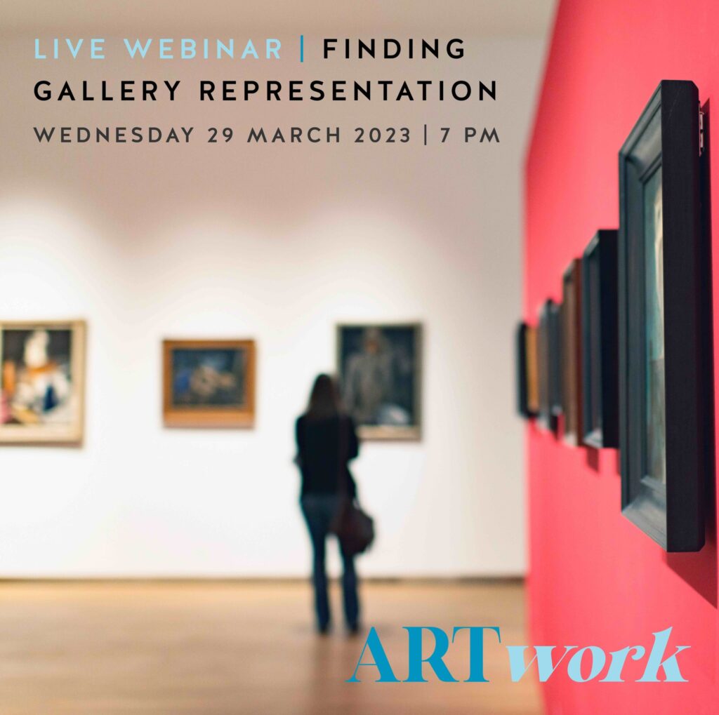 Interior of a gallery. Text reads: Live webinar. Finding gallery representation, Wednesday 29 March 2023, 7pm