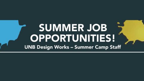 Summer job opportunities. UNB Design Works Summer Camp Staff