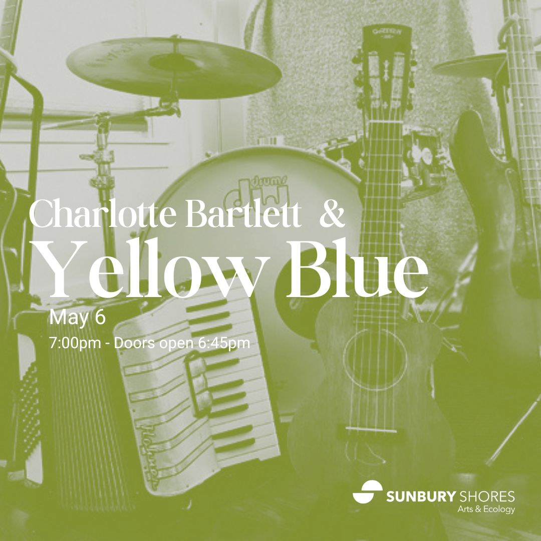 Charlotte Bartlett and Yellow Blue, May 6, 7pm. Doors open at 6:45pm.