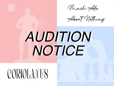 Much Ado About Nothing and Coriolanus Audition Notice