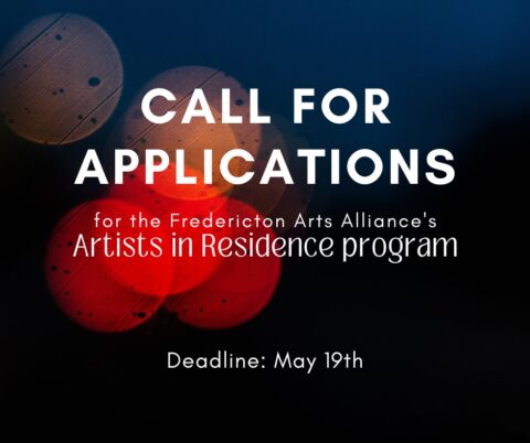 Call for applications for the Fredericton Arts Alliance's Artists in Residence Program